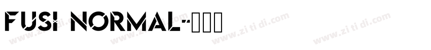 Fusi Normal字体转换